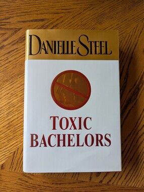 Danielle Steel - Toxix Bachelors hardcover Book - like New.